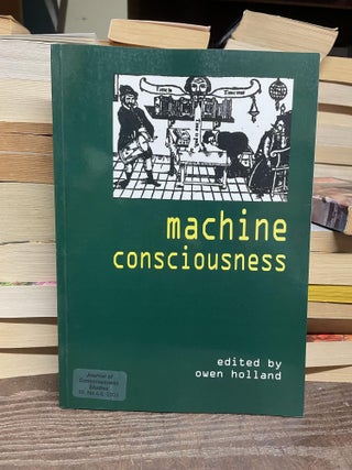 Item #82065 Machine Consciousness. Owen Holland, Edited