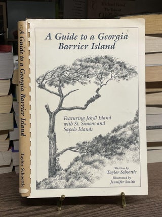 Item #82079 A Guide to a Georgia Barrier Island: Featuring Jekyll Island with St. Simons and...