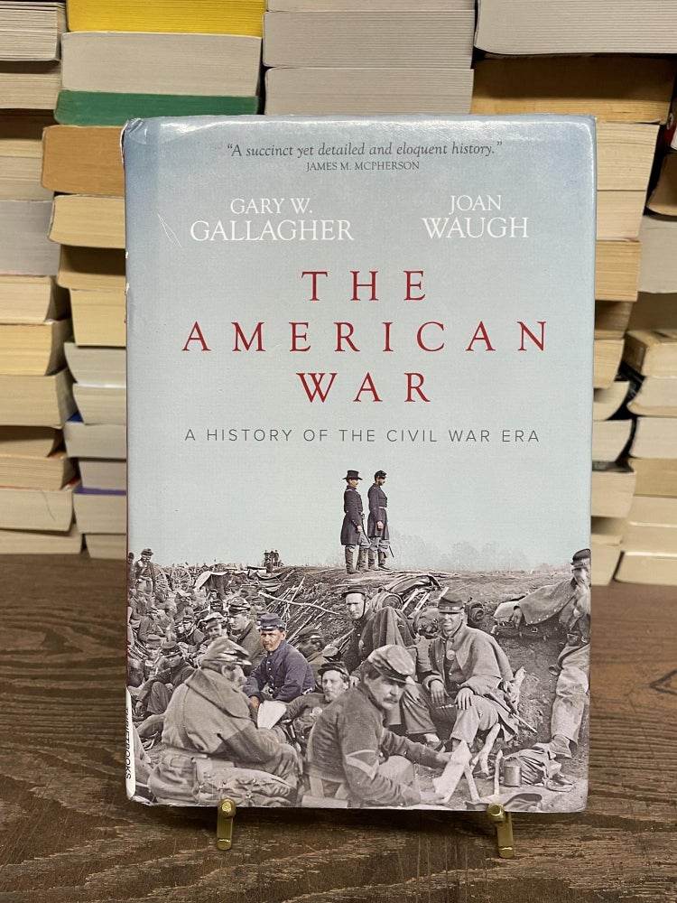 Item #82164 The American War: A History of the Civil War Era. Gary W. Gallagher, Joan Waugh.