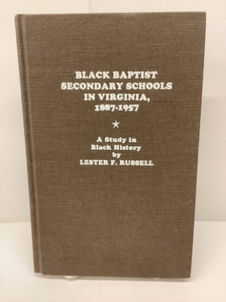 Item #82168 Black Baptist Secondary Schools in Virginia, 1887-1957: A Study in Black History....