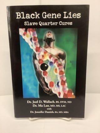 Item #82172 Black Gene Lies: Slave Quarter Crisis. Dr. JD Wallach