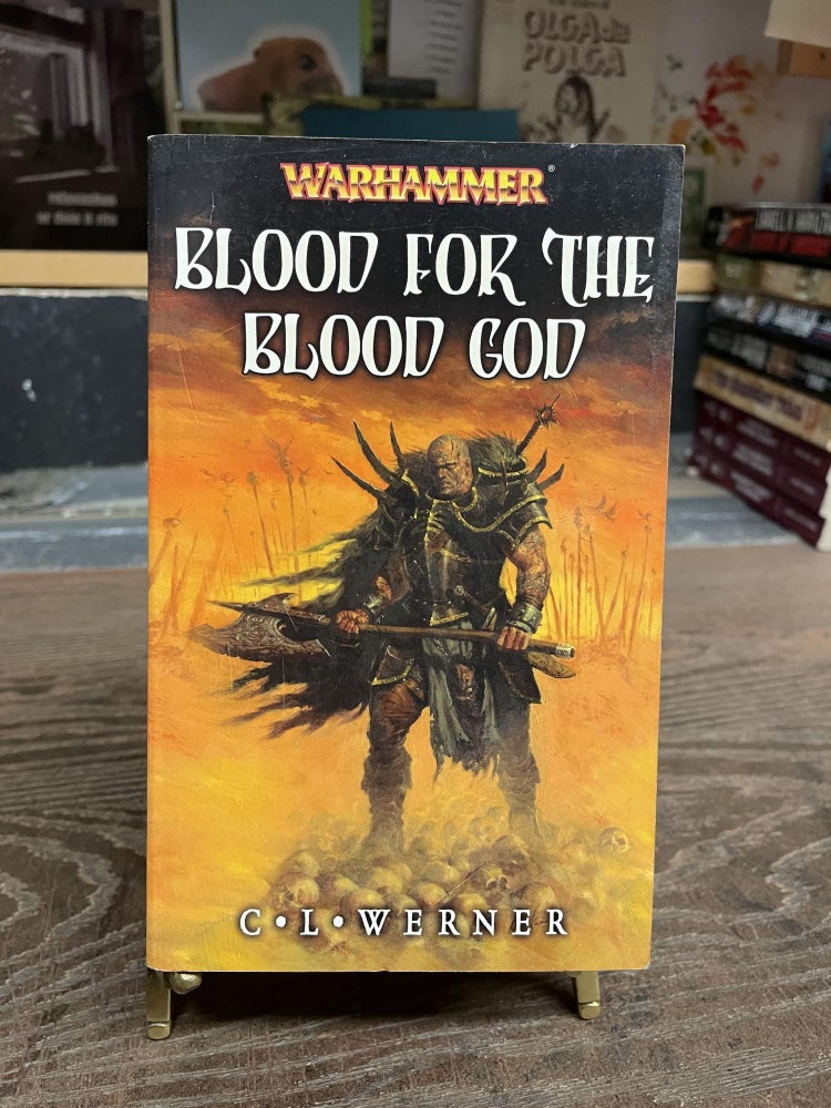 Item #82191 Blood for the Blood God (Warhammer). C. L. Werner.