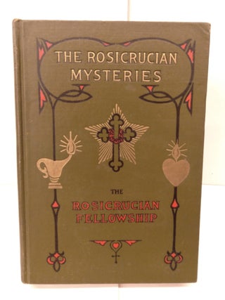 Item #82260 The Rosicrucian Mysteries: An Elementary Exposition of Their Secret Teachings. Max...