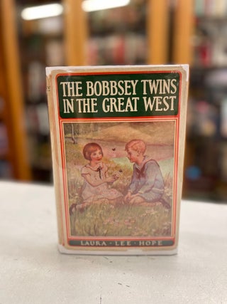 Item #82271 The Bobbey Twins in the Great West. Laura Lee Hope