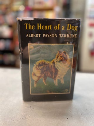 Item #82280 The Heart of a Dog. Albert Payson Terhune