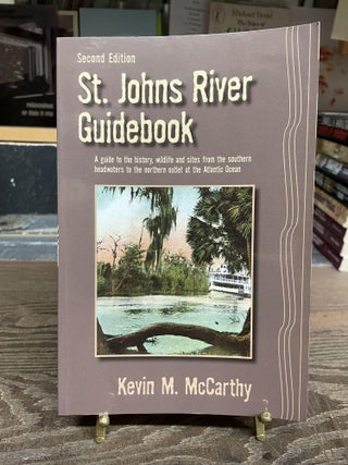 Item #82322 St. Johns River Guidebook, Second Edition. Kevin M. McCarthy