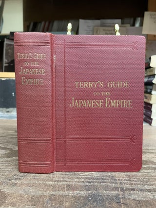 Item #82331 Terry's Guide to the Japanese Empire. T. Phillip Terry