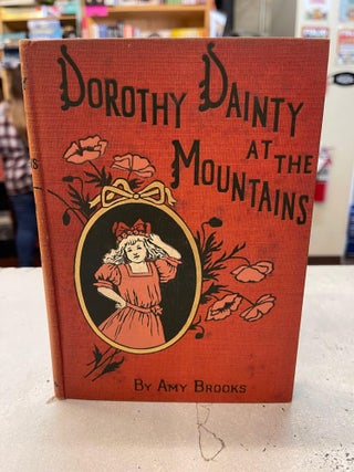 Item #82338 Dorothy Dainty at the Mountains. Amy Brooks