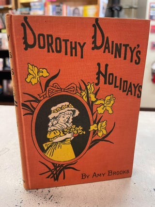 Item #82340 Dorothy Dainty's Holidays. Amy Brooks