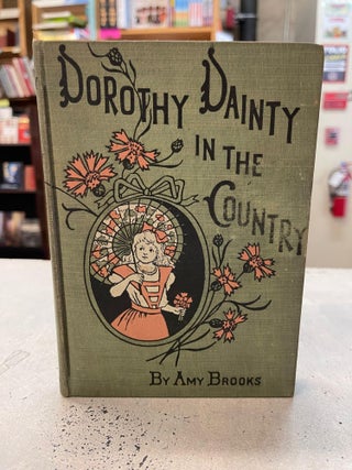 Item #82342 Dorothy Dainty in the Country. Amy Brooks