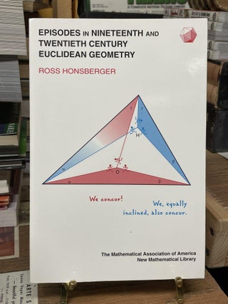 Item #82409 Episodes in Nineteenth and Twentieth Century Euclidean Geometry. Ross Honsberger