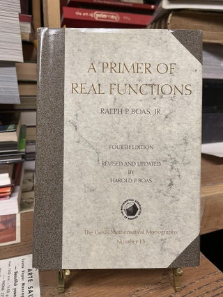 Item #82413 The Carus Mathematical Monographs, Number 13: A Primer of Real Functions. Ralph P. Boas