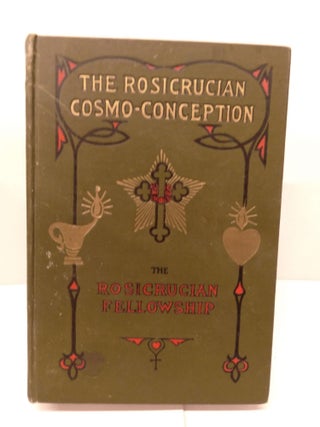 Item #82430 The Rosicrucian Cosmo-Conception; or Mystic Christianity. Max Heindel