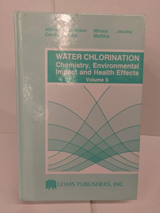 Item #82496 Water Chlorination: Chemistry, Environmental Impact and Health Effects. Condie Jolley