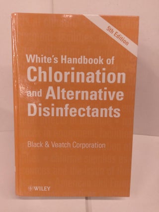 Item #82497 White's Handbook of Chlorination and Alternative Disinfectants. Black, Veatch...