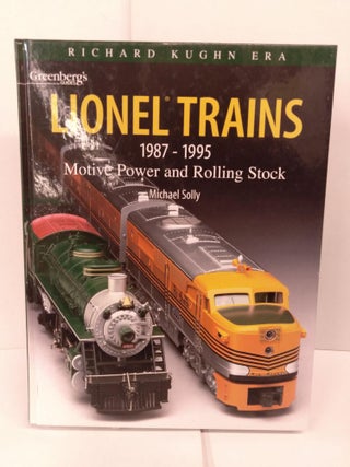 Item #82509 Greenberg's Guides Lionel Trains 1987-1995: Motive Power & Rolling Stock : Richard...