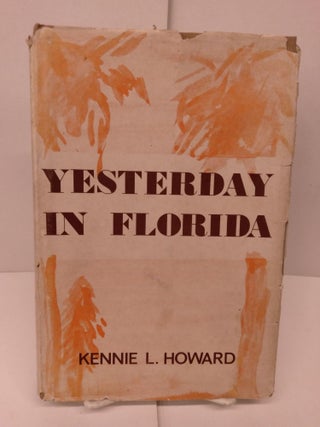 Item #82523 Yesterday in Florida. Kennie L. Howard