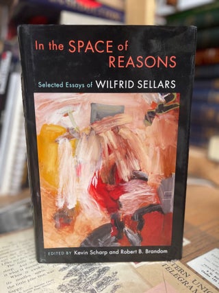 Item #82561 In the Space of Reasons. Wilfrid Sellars