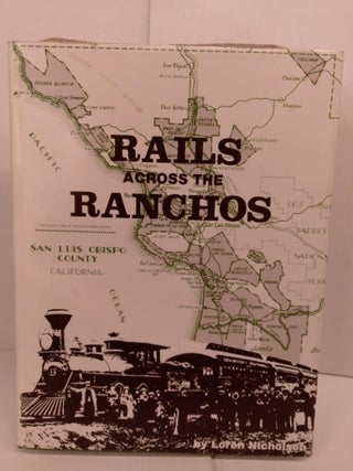 Item #82580 Rails Across the Ranches. Loren Nicholson