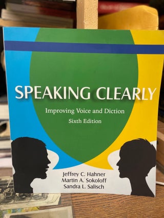 Item #82582 Speaking Clearly: Improving Voice and Diction. Sandra L. Salisch