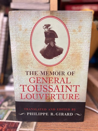 Item #82588 The Memoir of General Toussaint Louverture. Philippe Girard