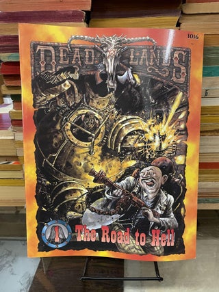Item #82689 Deadlands: The Road to Hell. Paul Beakley, John Hopler