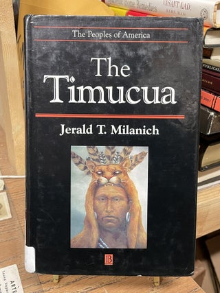 Item #82795 The Timuscua. Jerald T. Milanich