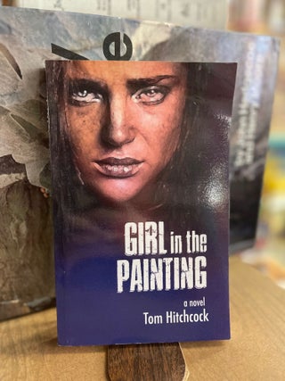 Item #82848 Girl in the Painting. Tom Hitchcock
