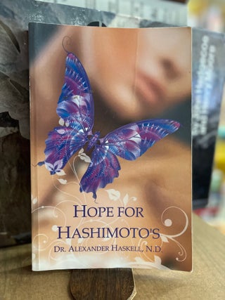 Item #82849 Hope for Hashimoto's. Alexander Haskell