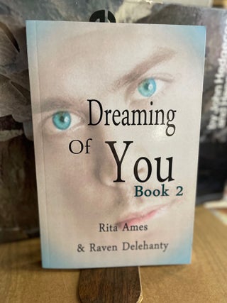 Item #82856 Dreaming of You: Book 2. Rita Ames, Raven Delehanty