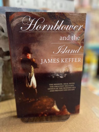 Item #82860 Hornblower and the Island. James Keefer