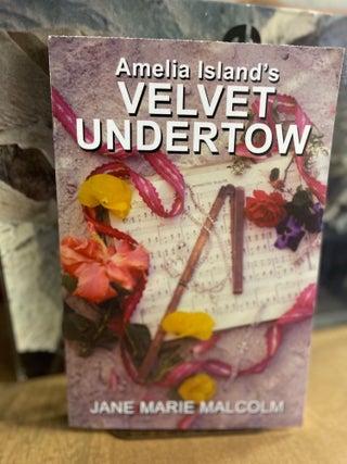 Item #82890 Amelia Island's Velvet Undertow. Jane Marie Malcolm