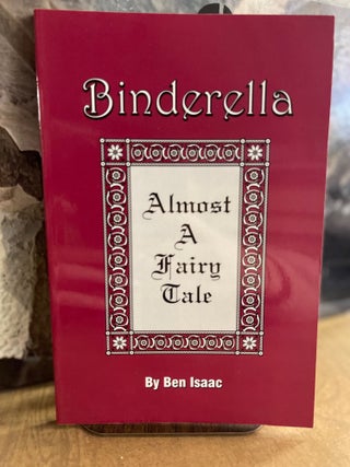 Item #82902 Binderella: Almost A Fairy Tale. Ben Isaac