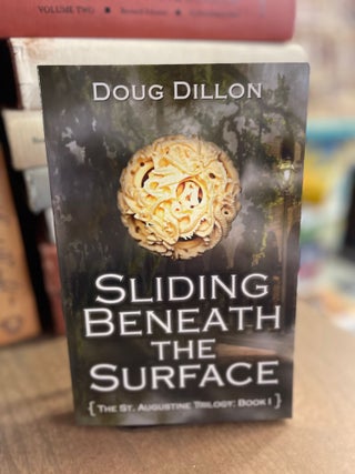 Item #82930 Sliding Beneath the Surface. Doug Dillon