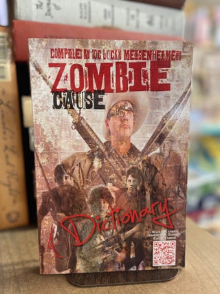 Item #82944 The Zombie Cause Dictionary. Doc Lucky Meisenheimer