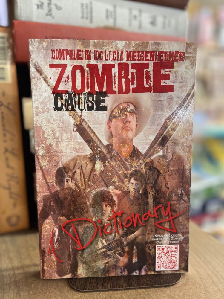Item #82944 The Zombie Cause Dictionary. Doc Lucky Meisenheimer.