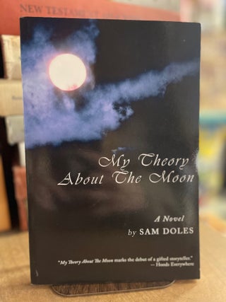 Item #82946 My Theory About the Moon. Sam Doles