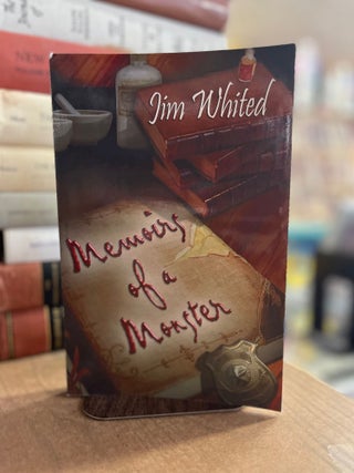 Item #82961 Memoirs of a Monster. Jim Whited