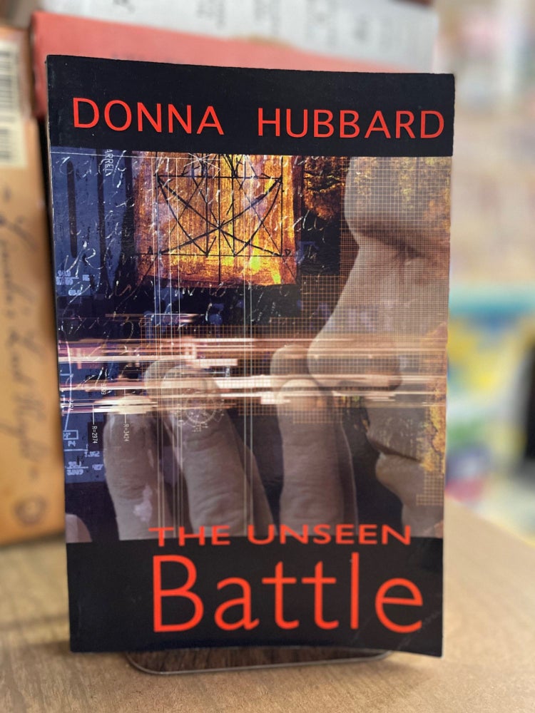 Item #83004 The Unseen Battle. Donna Hubbard.