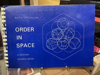 Item #83031 Order in Space: A Design Sourcebook. Keith Critchlow