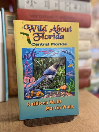 Item #83045 Wild About Florida. Kathleen Walls