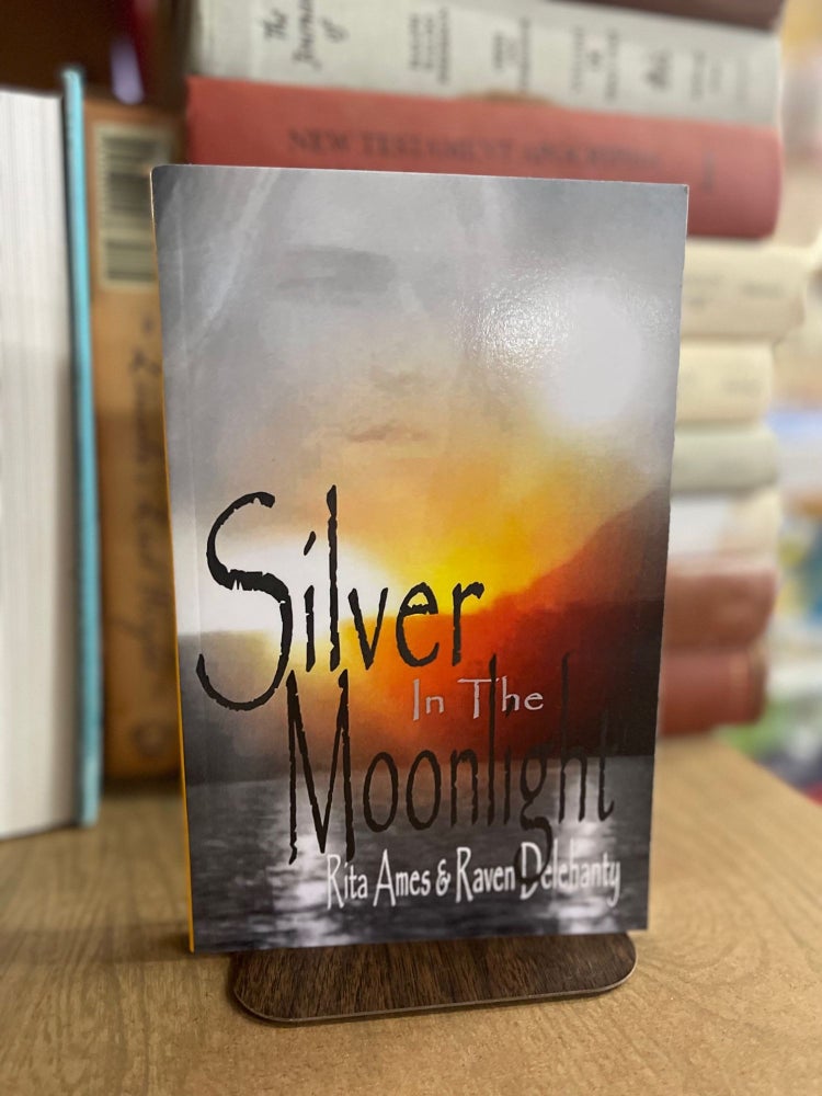 Item #83049 Silver in the Moonlight. Rita Ames.