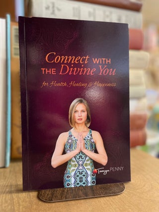 Item #83071 Connect With the Divine You. Tanya Penny
