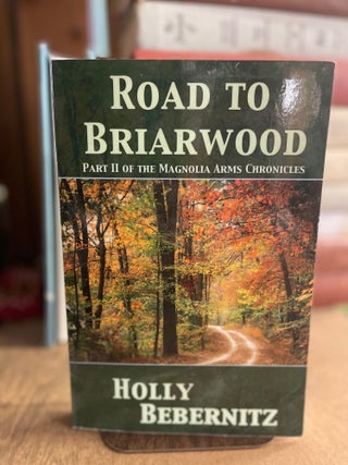 Item #83114 Road to Briarwood. Holly Bebernitz