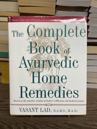 Item #83137 The Complete Book of Ayurvedic Home Remedies. Vasant Lad