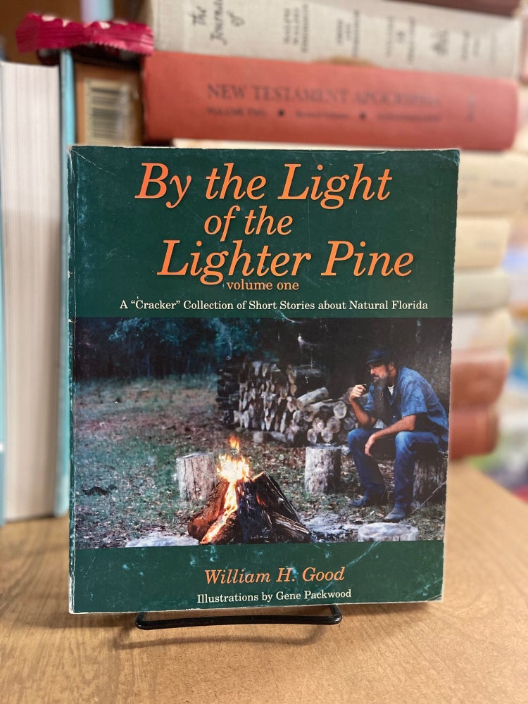 Item #83165 By the Light of the Lighter Pine, Vol. 1. William H. Good.