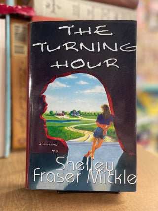 Item #83177 The Turning Hour. Shelley Fraser Mickle