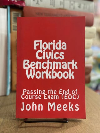 Item #83209 Florida Civics Benchmark Workbook. John Meeks