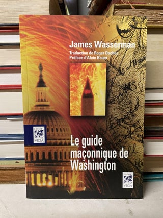 Item #83233 Le Guide Maçonnique de Washington. James Wasserman