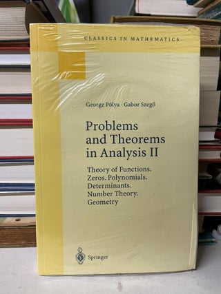Item #83235 Problems and Theorems in Analysis II: Theory of Functions. Zeros. Polynomials....